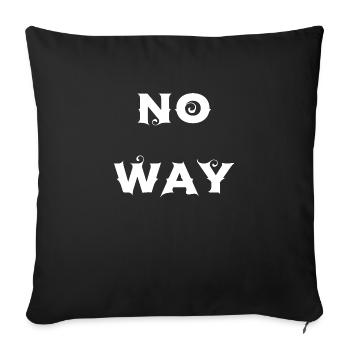 No Way - Sofa pillowcase 17,3'' x 17,3'' (45 x 45 cm) - black - Front