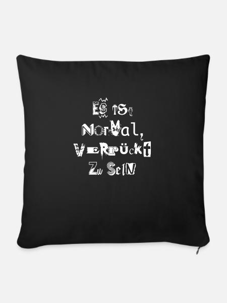 es ist normal, verrückt zu sein - Sofakissenbezug 45 x 45 cm - Schwarz