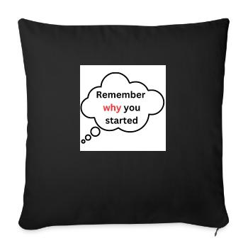 Remember why you started - Sofa pillowcase 17,3'' x 17,3'' (45 x 45 cm) - black - Front