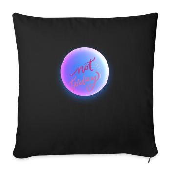 NOT TODAY - Sofa pillowcase 17,3'' x 17,3'' (45 x 45 cm) - black - Front