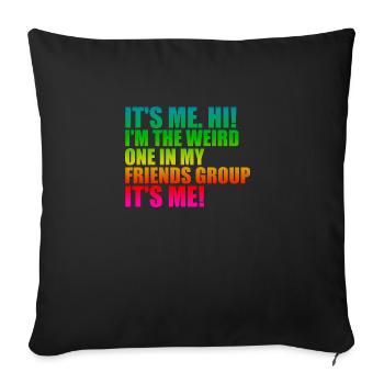 C’est moi, salut - je suis le bizarre de mes amis - Housse de coussin décorative 45 x 45 cm - noir - Devant
