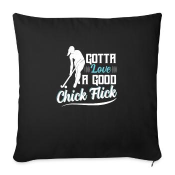 Gotta Love A Good Chick Flick Field Hockey Player - Sofakissenbezug 45 x 45 cm - Schwarz - Vorne