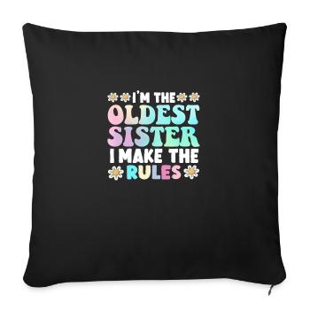 I'm the oldest sister I make the rules - Sofa pillowcase 17,3'' x 17,3'' (45 x 45 cm) - black - Front