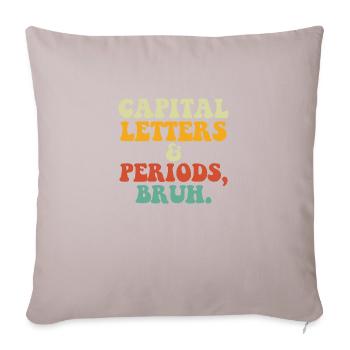 Capital Letters And Periods Bruh - Sofa pillowcase 17,3'' x 17,3'' (45 x 45 cm) - light taupe - Front