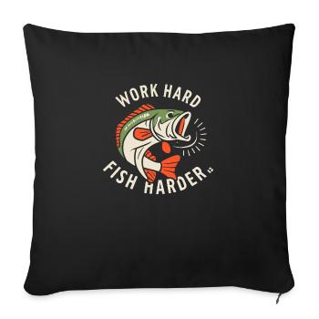 Work Hard Fish Harder - Sofakissenbezug 45 x 45 cm - Schwarz - Vorne
