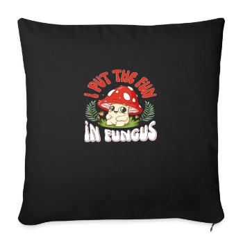 I put the Fun in Fungus - Sofa pillowcase 17,3'' x 17,3'' (45 x 45 cm) - black - Front