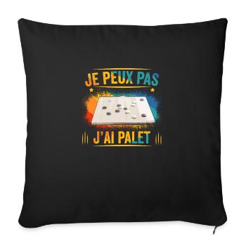 je peux pas j'ai palet idée cadeau palet breton - Housse de coussin décorative 45 x 45 cm - noir - Devant