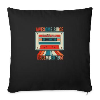 December 1951 - Awesome since December 1951 - Sofa pillowcase 17,3'' x 17,3'' (45 x 45 cm) - black - Front