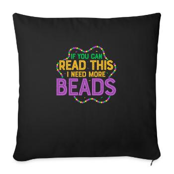 If You Can Read This I Need More Beads Carnival Ma - Sofakissenbezug 45 x 45 cm - Schwarz - Vorne