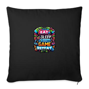 Eat, Sleep, Game, Repeat | Gift for gamers - Sofa pillowcase 17,3'' x 17,3'' (45 x 45 cm) - black - Front