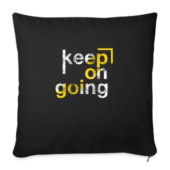 keep on going, Perseverance - Sofa pillowcase 17,3'' x 17,3'' (45 x 45 cm) - black - Front