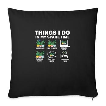 Things I Do In My Spare Time Plants - Sofa pillowcase 17,3'' x 17,3'' (45 x 45 cm) - black - Front
