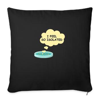 Microbiology Funny Bacteria Lab I Feel So Isolated - Sofa pillowcase 17,3'' x 17,3'' (45 x 45 cm) - black - Front