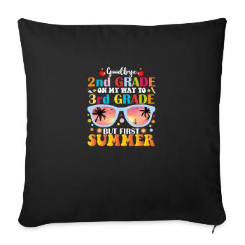 Goodbye 2nd Grade Hello 3rd Grade But First Summer - Sofa pillowcase 17,3'' x 17,3'' (45 x 45 cm) - black - Front