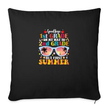 Goodbye 1st Grade Hello 2nd Grade But First Summer - Sofa pillowcase 17,3'' x 17,3'' (45 x 45 cm) - black - Front
