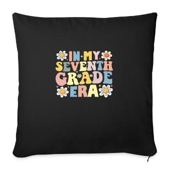 Teacher Student 7th Grade In My Seventh Grade Era - Sofa pillowcase 17,3'' x 17,3'' (45 x 45 cm) - black - Front