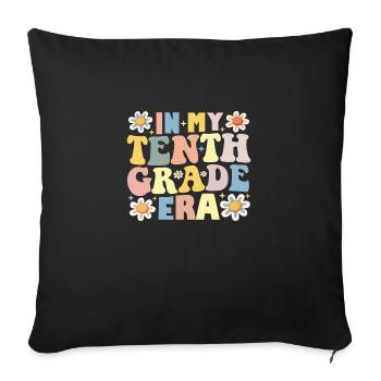 Teacher Student 10th Grade In My Tenth Grade Era - Sofa pillowcase 17,3'' x 17,3'' (45 x 45 cm) - black - Front