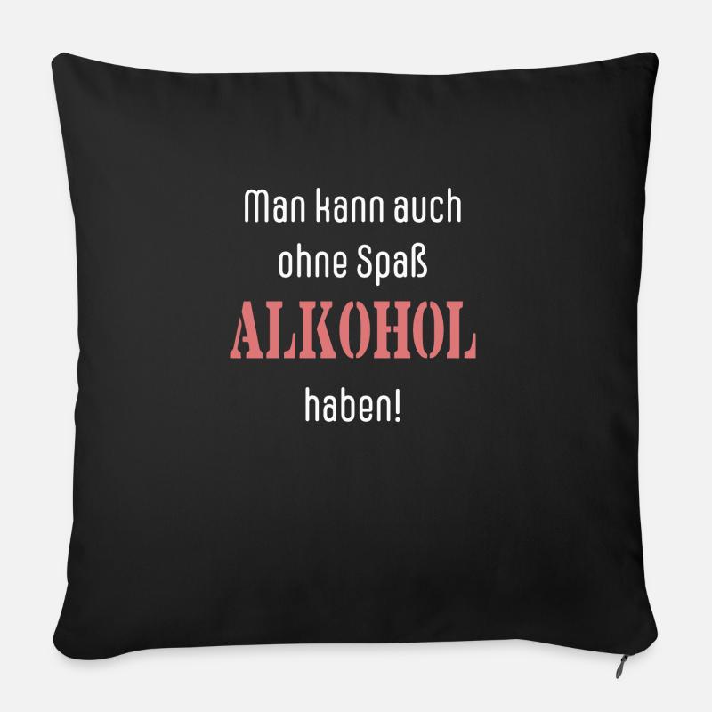 Vous pouvez aussi boire de l’alcool sans vous amuser ! Humour - Housse de coussin décorative 45 x 45 cm - noir