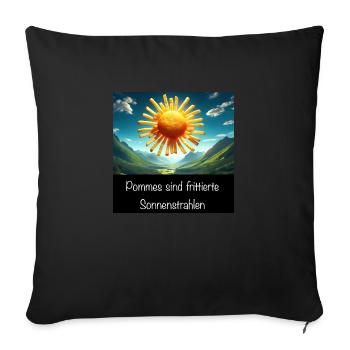 Pommes sind frittierte Sonnenstrahlen - Spruch - Sofakissenbezug 45 x 45 cm - Schwarz - Vorne