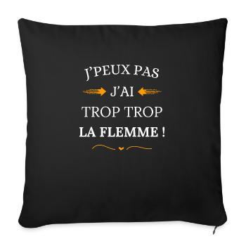 J'peux Pas J'ai trop trop La Flemme - Housse de coussin décorative 45 x 45 cm - noir - Devant