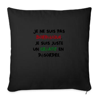 Je ne suis pas bordélique - Humour Homme - Housse de coussin décorative 45 x 45 cm - noir - Devant