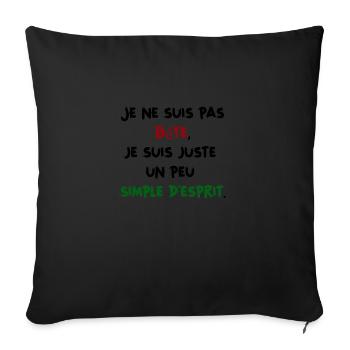 Je ne suis pas bête - Humour Homme/Femme - Housse de coussin décorative 45 x 45 cm - noir - Devant