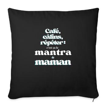 Café, câlins, répéter : le mantra de maman - Housse de coussin décorative 45 x 45 cm - noir - Devant