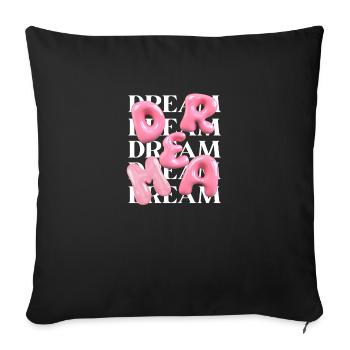 "Dream Big T-Shirt- Inspiring Design for Dreamers" - Sofa pillowcase 17,3'' x 17,3'' (45 x 45 cm) - black - Front
