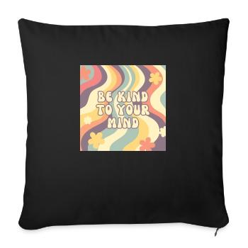"Be Kind to Your Mind” -Retro Mental Health gifts - Sofa pillowcase 17,3'' x 17,3'' (45 x 45 cm) - black - Front