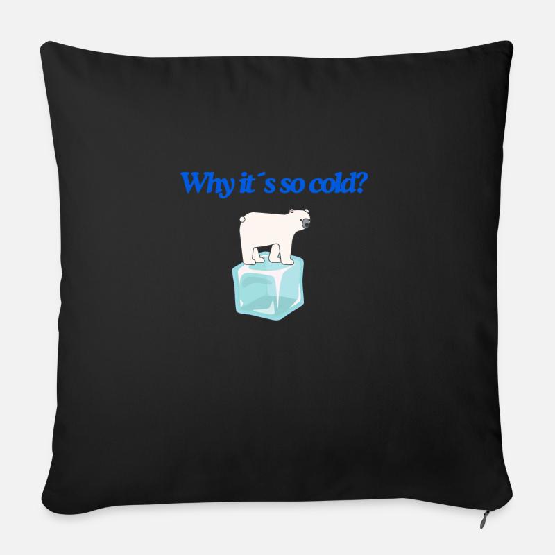 Why it s so cold? - Sofakissenbezug 45 x 45 cm - Schwarz