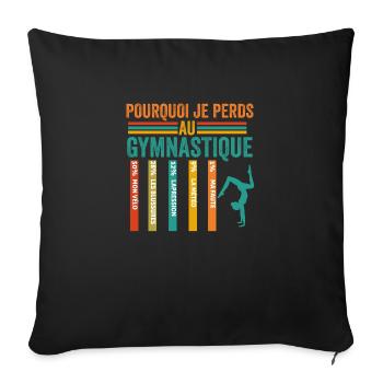 Gymnastique Pourquoi Je Perds Au Gymnastique - Housse de coussin décorative 45 x 45 cm - noir - Devant