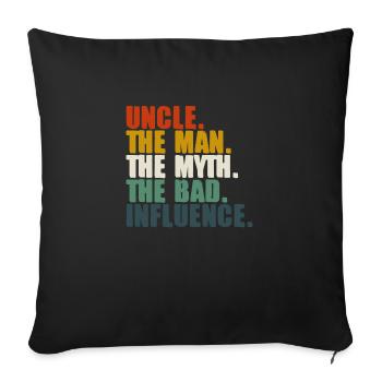 UNCLE THE MAN THE MYTH THE BAD INFLUENCE - Sofa pillowcase 17,3'' x 17,3'' (45 x 45 cm) - black - Front