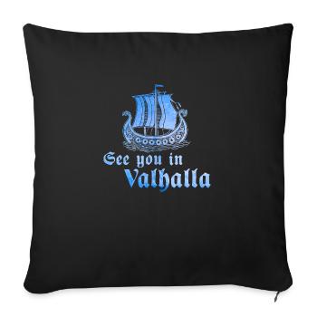 Viking Boat See you in Valhalla 1 - Sofa pillowcase 17,3'' x 17,3'' (45 x 45 cm) - black - Front