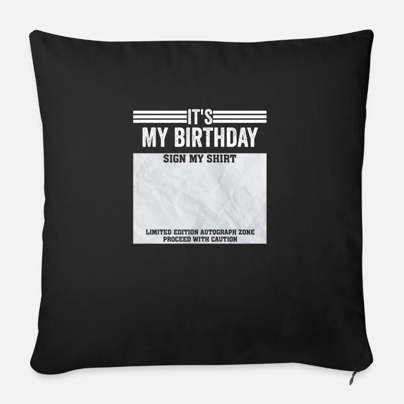 Es ist mein Geburtstagsschild Mein Autogramm-Shirt - Sofakissenbezug 45 x 45 cm - Schwarz