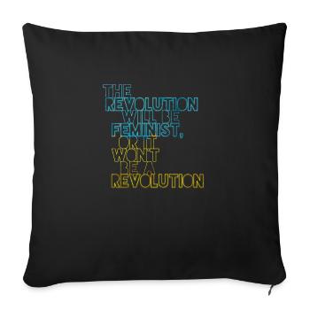 The Revolution will be feminist, or will it not be - Sofa pillowcase 17,3'' x 17,3'' (45 x 45 cm) - black - Front
