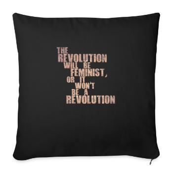 The Revolution will be feminist, or will it not be - Sofa pillowcase 17,3'' x 17,3'' (45 x 45 cm) - black - Front