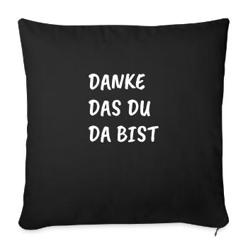 Danke da du Da bist - Sofakissenbezug 45 x 45 cm - Schwarz - Vorne