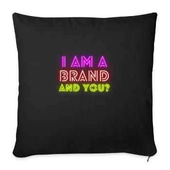 I am a Brand Neon - Sofa pillowcase 17,3'' x 17,3'' (45 x 45 cm) - black - Front