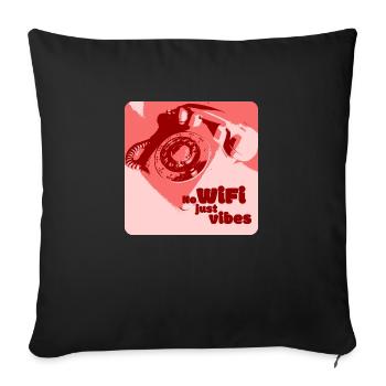 No Wifi, just Vibes - Sofa pillowcase 17,3'' x 17,3'' (45 x 45 cm) - black - Front