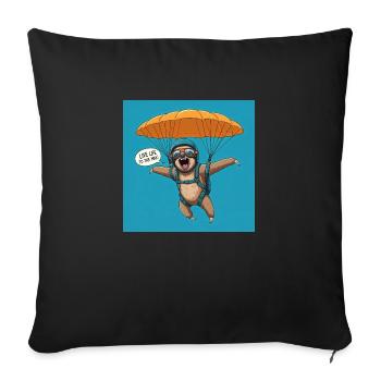 SLOTH SKY DIVING Live Life to the MAX!! - Sofa pillowcase 17,3'' x 17,3'' (45 x 45 cm) - black - Front