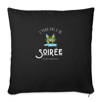 J’peux pas j’ai soirée avec des extraterrestres - Housse de coussin décorative 45 x 45 cm - noir - Devant