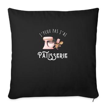 J’peux pas j’ai pâtisserie - idée cadeau - Housse de coussin décorative 45 x 45 cm - noir - Devant