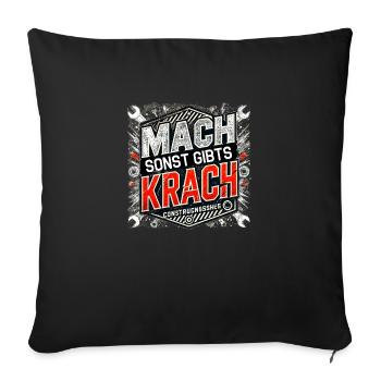 Mach sonst gibts Krach - Sofakissenbezug 45 x 45 cm - Schwarz - Vorne