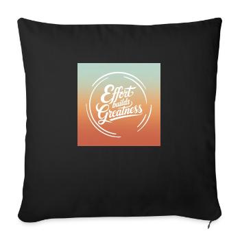 Effort Builds Greatness Quote - Sofa pillowcase 17,3'' x 17,3'' (45 x 45 cm) - black - Front
