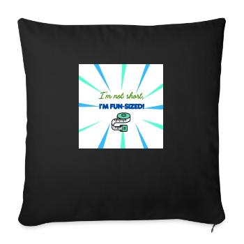 I'm Not Short, I'm Fun-Sized Design - Sofa pillowcase 17,3'' x 17,3'' (45 x 45 cm) - black - Front