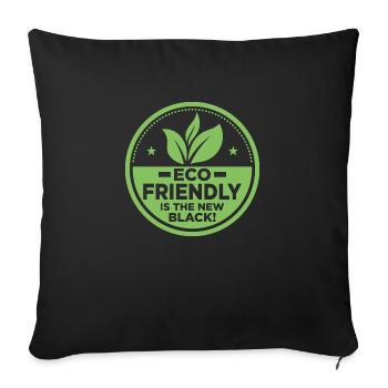 Eco-friendly Is The New Black! Earth Day Planet - Sofakissenbezug 45 x 45 cm - Schwarz - Vorne