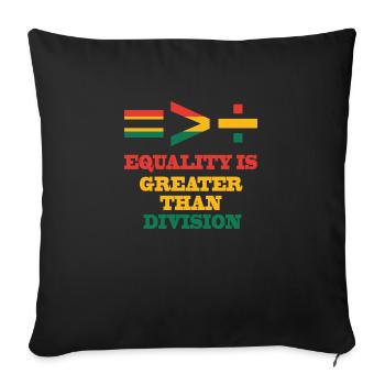 Black History Month Equality Is Greater - Sofa pillowcase 17,3'' x 17,3'' (45 x 45 cm) - black - Front