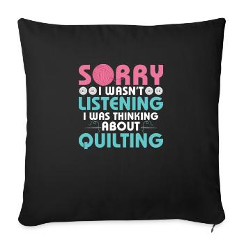 I Was Thinking About Quilting Quilting Quilter - Sofa pillowcase 17,3'' x 17,3'' (45 x 45 cm) - black - Front