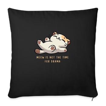 Meow – No Time for Drama Cat Design - Sofa pillowcase 17,3'' x 17,3'' (45 x 45 cm) - black - Front