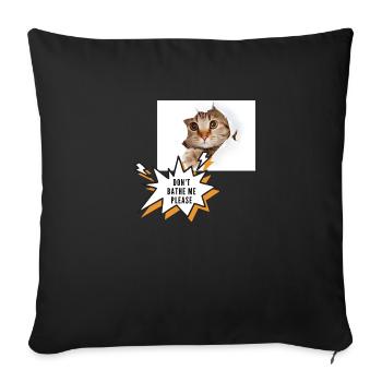Don't bathe me cat - Sofa pillowcase 17,3'' x 17,3'' (45 x 45 cm) - black - Front